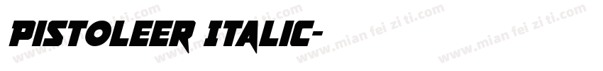 Pistoleer Italic字体转换